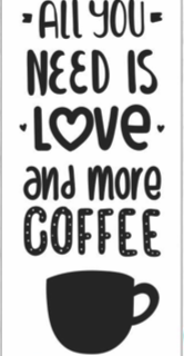 PLANCHAS 30 x 60 cm ALL YOU NEED IS LOVE COFFEE